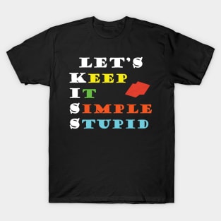 Let's KISS (Keep It Simple Stupid) - Typography Design T-Shirt